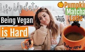 Life Update// Why I am not vegan// Pumpkin Matcha Latte
