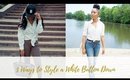 5 Ways to Style an Essential White Button Down Shirt