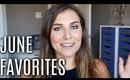 June Favorites ❤️| Bailey B.