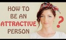 How To Be An Attractive Person