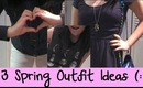 3 Outfit Ideas for the Spring!!