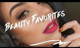 Beauty Favorites & Whats Up With This Channel?!