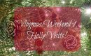 Vlogmas Weekend 1 | Holly Visits