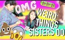 WEIRD THINGS SISTERS DO | Paris & Roxy