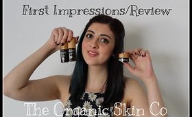 Review/First Impressions | The Organic Skin Co
