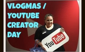 Vlogmas / Youtube Creator Day