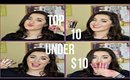 Top 10 Under $10 | Lip Products