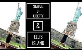 VISITING THE STATUE OF LIBERTY AND ELLIS ISLAND!