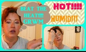 GRWM- BEAT THE HEAT MAKEUP