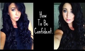 WHY I'M SO CONFIDENT!?