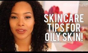 Oily Skin? Skin Care Tips