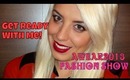★Get Ready With Me ➸ AWEAR 2013 FASHION SHOW★