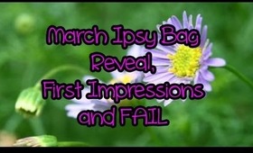 March Ipsy Reveal, First Impressions and FAIL