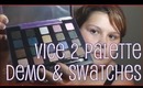 Urban Decay Vice Palette 2 Swatches & Demo