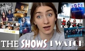 ALL THE SHOWS I WATCH