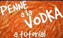 PENNE A LA VODKA TUTORIAL