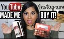 YouTube/Instagram Made Me Buy It | MissBeautyAdikt