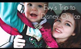EVY'S TRIP TO DISNEY ON ICE - Vlog