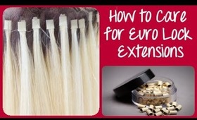 How to Care for Euro Lock Hair Extensions | Instant Beauty ♡