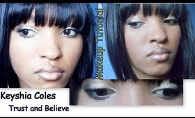 Keyshia Coles "Trust and Believe" inspired makeup tutorial