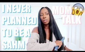 CHIT CHAT GRWM| I NEVER PLANNED TO BE A STAY AT HOME MOM