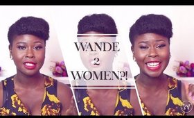 NEW SERIES: WANDE 2 WOMEN?!!  | WandesWorld