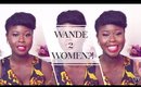 NEW SERIES: WANDE 2 WOMEN?!!  | WandesWorld