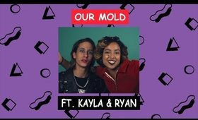 OUR MOLD x Anharchy Ft. Kayla & Ryan (Gender Norms, Relationships, College)