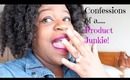 Confessions of Product Junkie