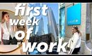 First week of work in NYC! Work Week in My Life