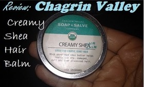 REVIEW: Chagrin Valley Creamy Shea Hair Balm