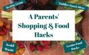 A Parents' Shopping & Food Hacks