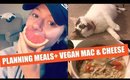 How I Plan My Meals + Vegan Mac and Cheese