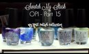 Swatch My Stash - OPI Part 15 | My Nail Polish Collection
