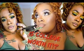 GRWM CHIT CHAT: WHY COLLEGE IS NOT A BACK UP PLAN! IS GETTING A COLLEGE DEGREE WORTH IT?