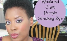 Weekend Chat: Purple Smokey Eye Tutorial