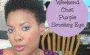 Weekend Chat: Purple Smokey Eye Tutorial