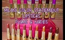 Milani Color Statement lipsticks - Plums & Purples and Nudes and Browns
