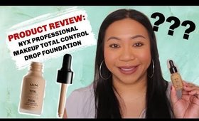 NYX Total Control Drop Foundation Product Review (5.28.19) | Tina Roxanne