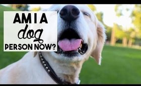 Am I a Dog Person Now? | Daily Vlog