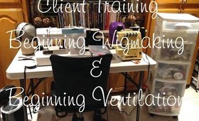 Client Training (Begining Wigmaking & Beginning Ventilation)