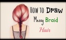 Drawing Tutorial ❤ How to draw and color Messy Braid Hair