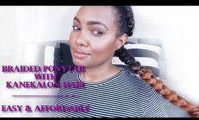 Braided Ponytail Slay with Kanekalon Hair | Easy & Affordable Hair Style