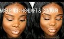 ♥ Makeup 101: Natural Highlight & Contour