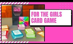FOR THE GIRLS CARD GAME | beautybyveronicaxo