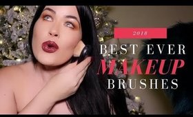 BEST EVER MAKEUP BRUSHES 2018!!! MAC, DIOR, MORPHE & MoRe!