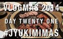 #JYUKIMIMAS DAY TWENTY ONE | VLOGMAS 2014 | JYUKIMI.COM