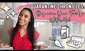 Quarantine Chronicles: Clean & Organize Your Fridge #WithMe | 2020 Tips