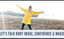 Let's Talk Body Image, Confidence, Bullies & Magic