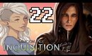 MeliZ Recaps: Dragon Age Inquisition [P22]